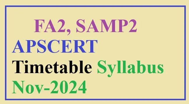 FA2, SAMP2 APSCERT Timetable Syllabus Nov-2024