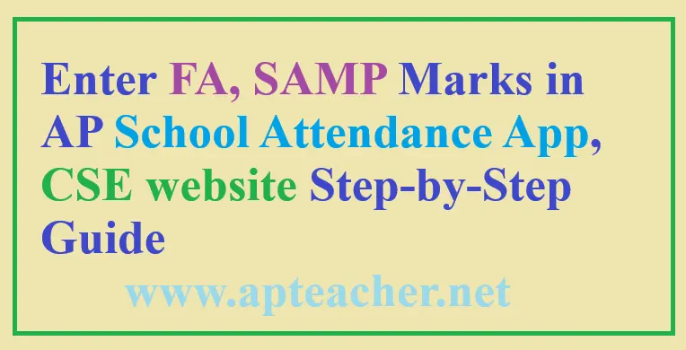 Enter FA1, SAMP1 Marks in AP School Attendance App, CSE Site Step-by-Step Guide